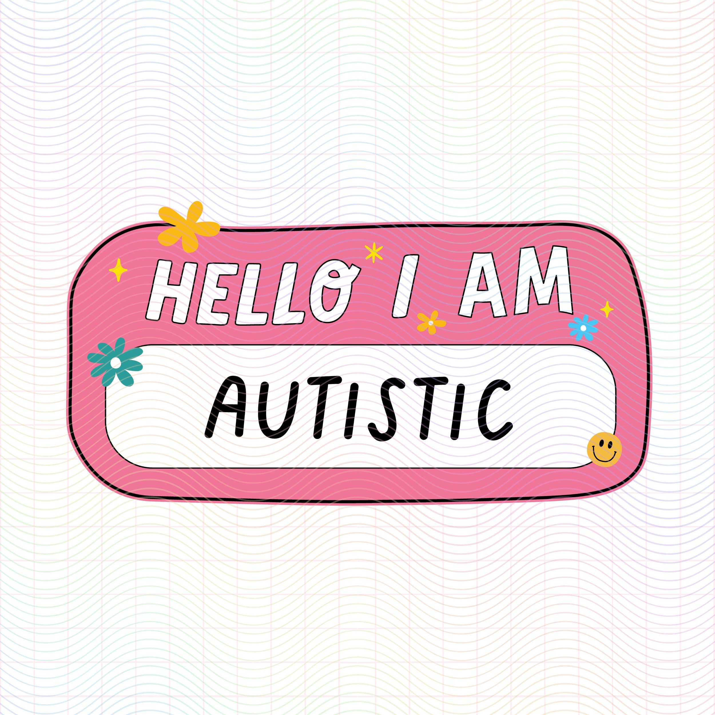 Hello I Am Autistic Nametag (SVG & PNG) — SVG Society | Shop Cute ...