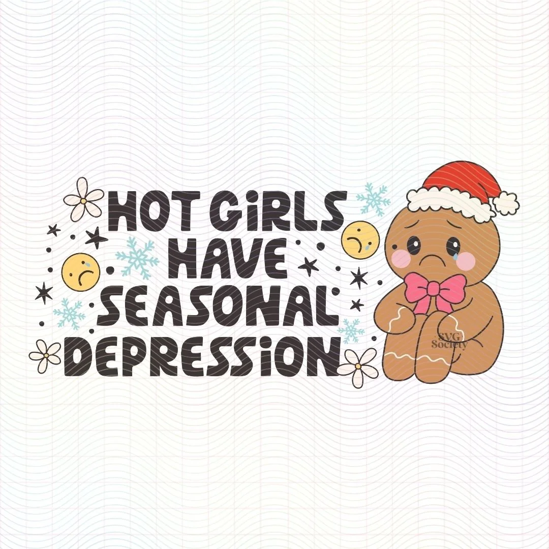 Hot Girls Have Seasonal Depression.jpg