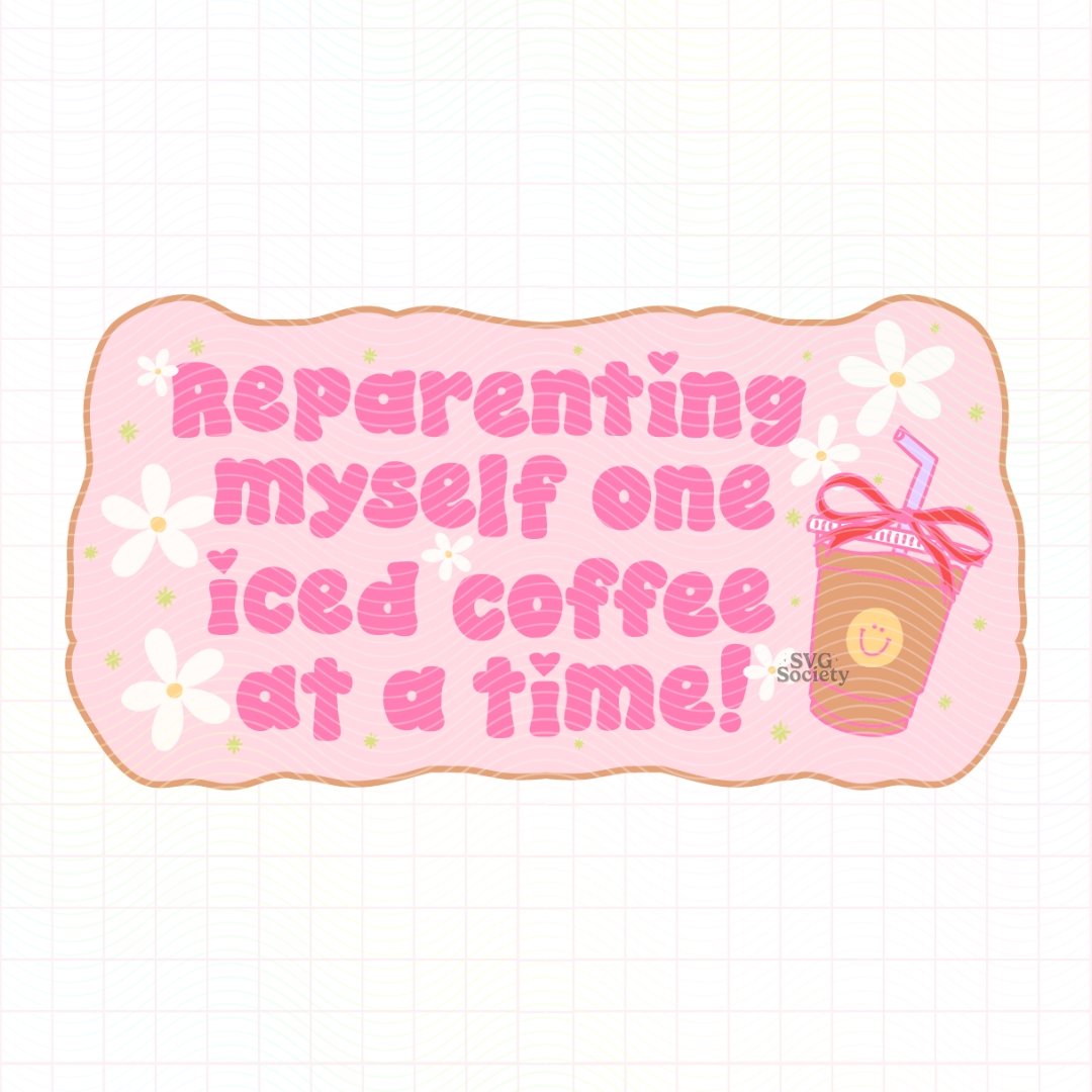 Reparenting Myself One Iced Coffee At A Time.jpg