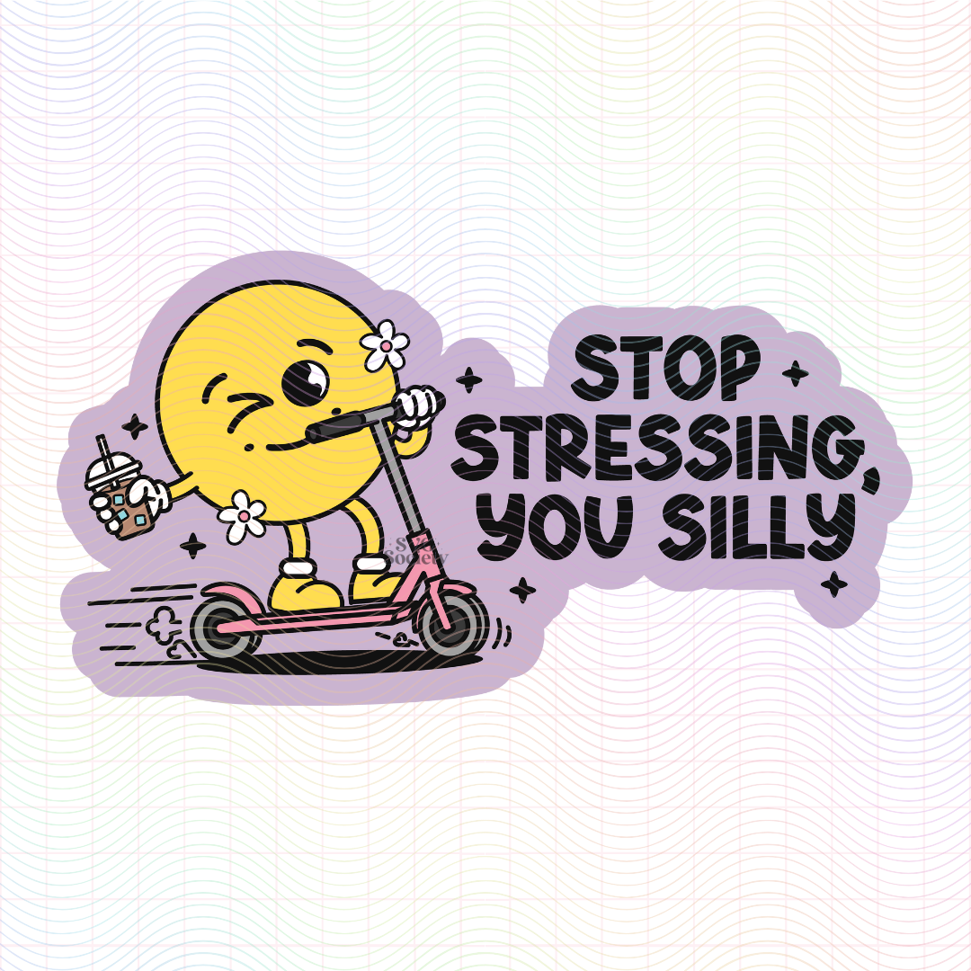 Stop Stressing You Silly.png