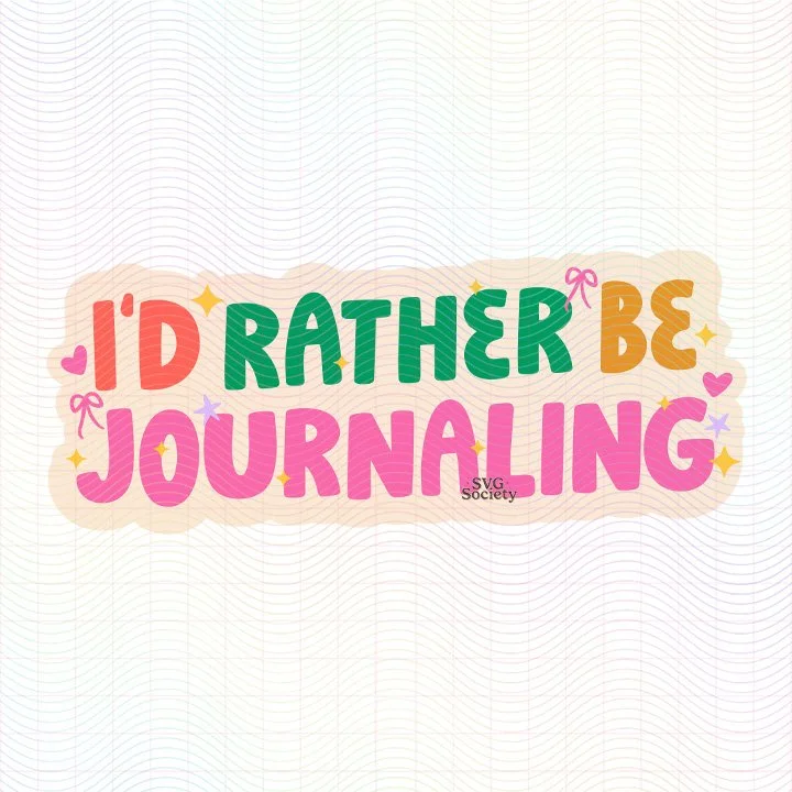 I'd Rather Be Journaling (SVG & PNG).jpg