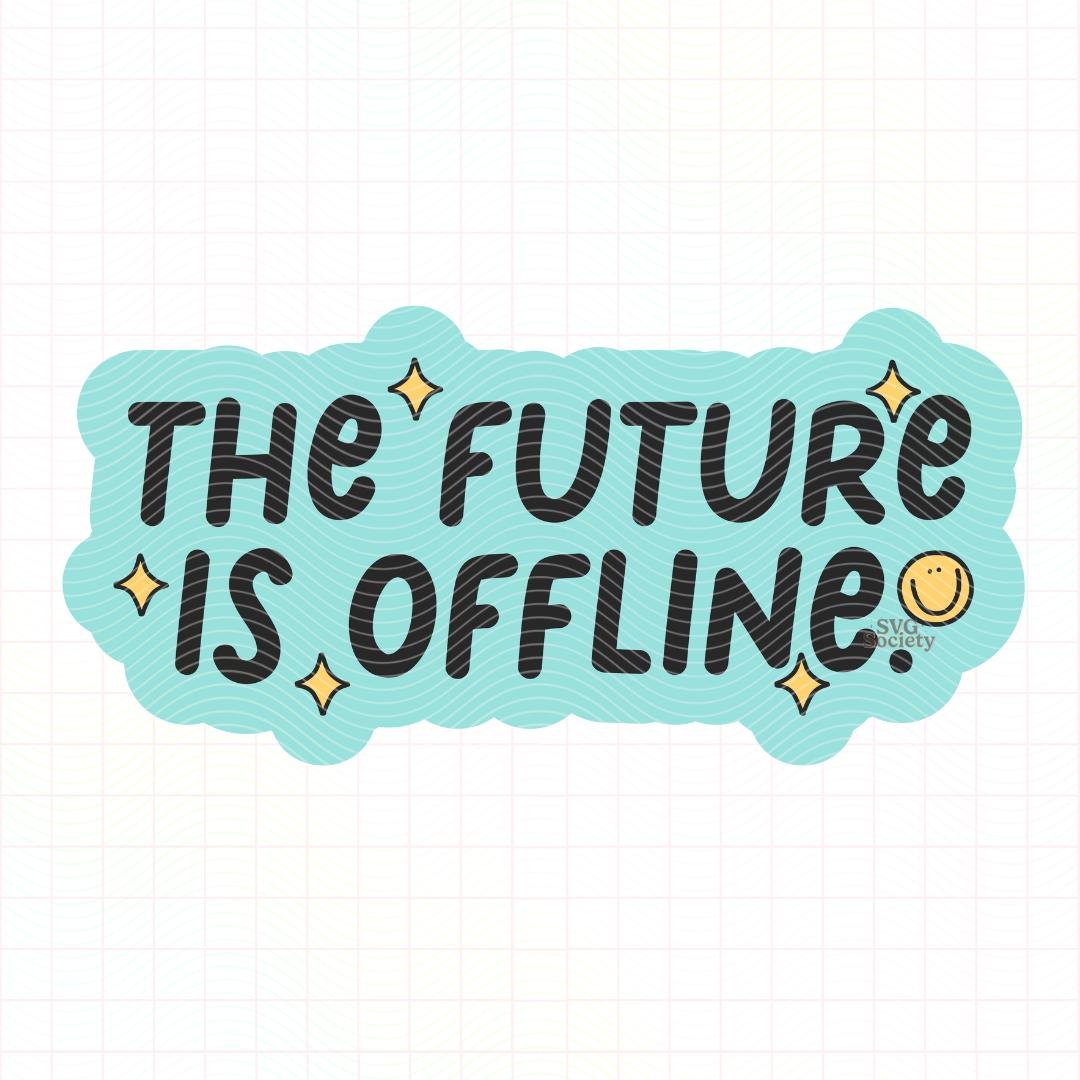 The Future Is Offline.jpg