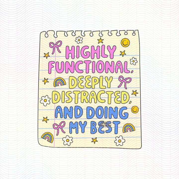 Highly Functional Deeply Distracted And Doing My Best SVG PNG.jpg