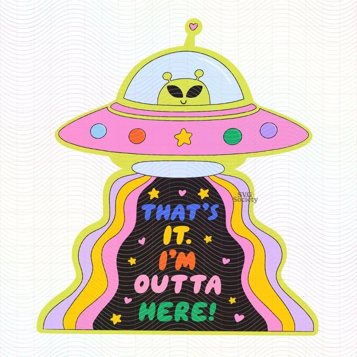 That's It I'm Outta Here (SVG & PNG)