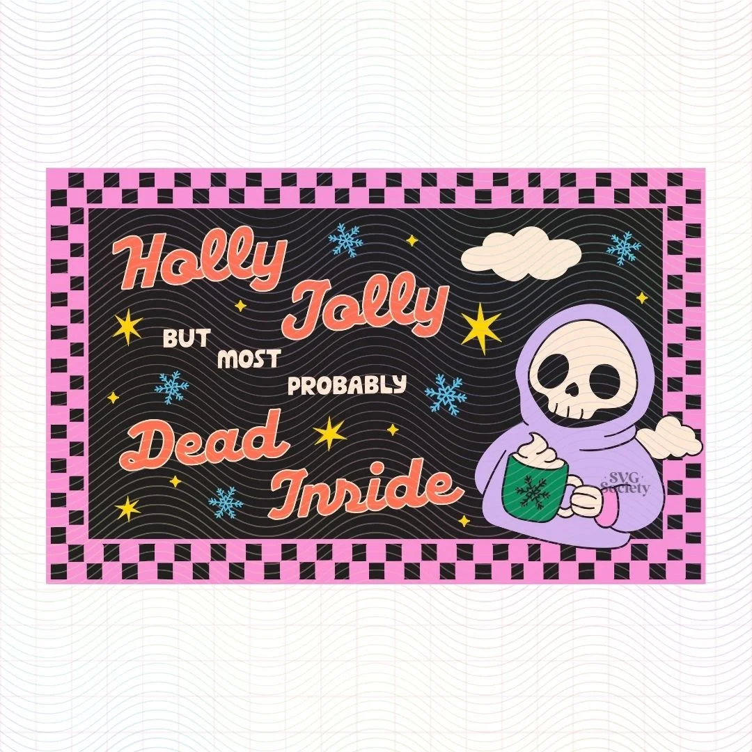 Holly Jolly But Most Probably Dead Inside.jpg