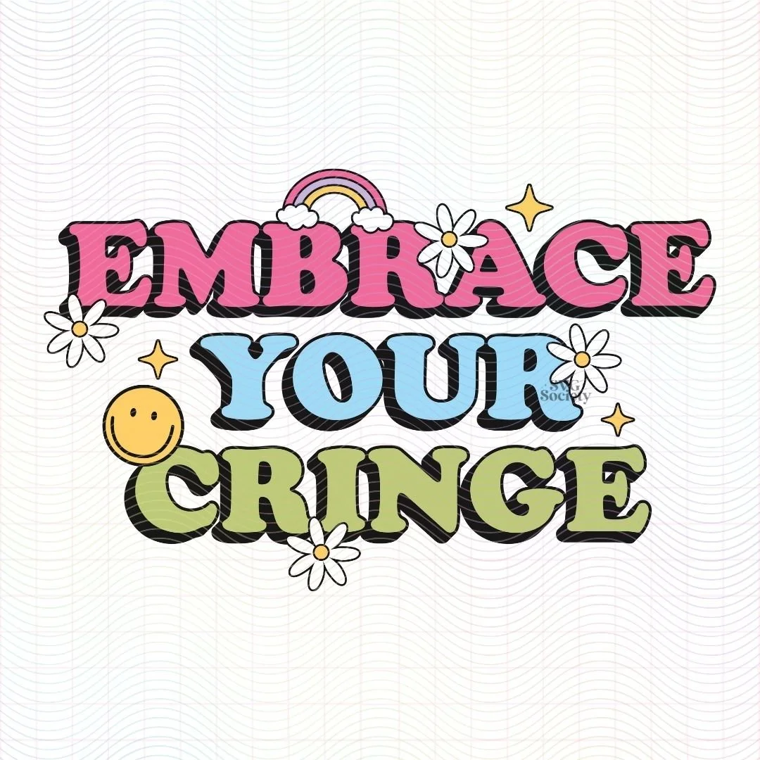 Embrace Your Cringe SVGPNG.jpg