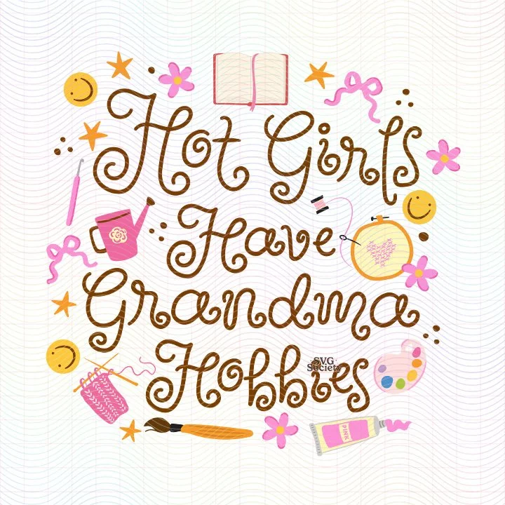 Hot Girls Have Grandma Hobbies (PNG)