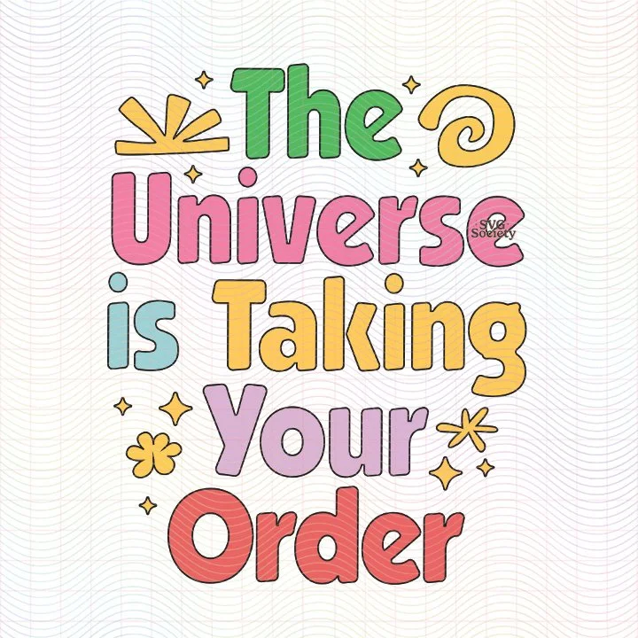 The Universe Is Taking Your Order SVG PNG.jpg