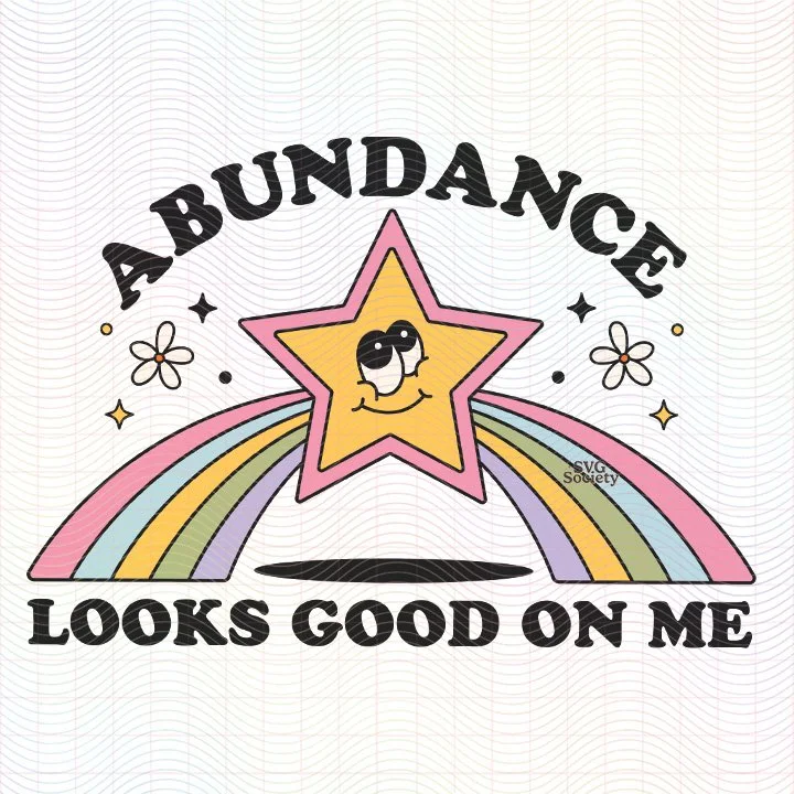 Abundance Looks Good On Me (SVG & PNG)
