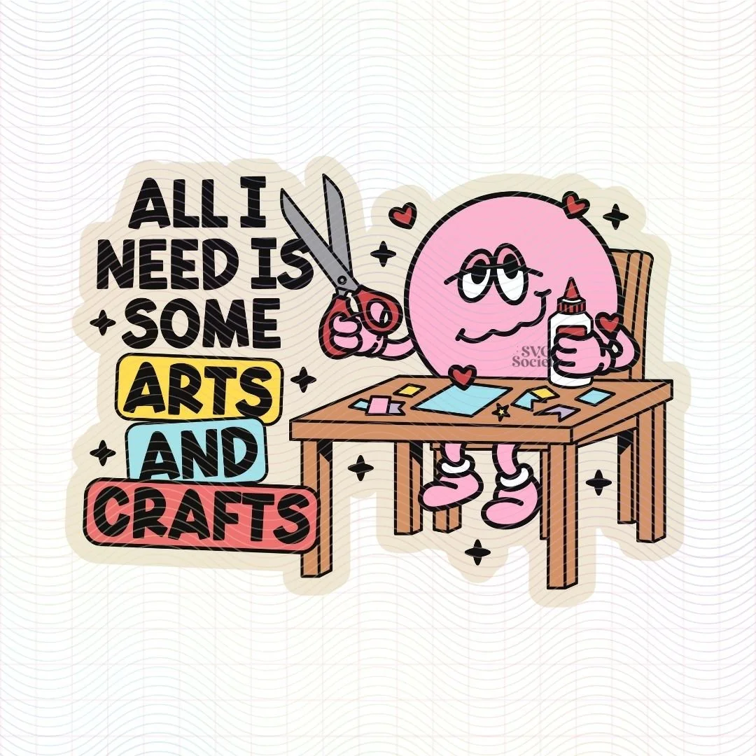 All I Need Is Some Arts And Crafts.jpg