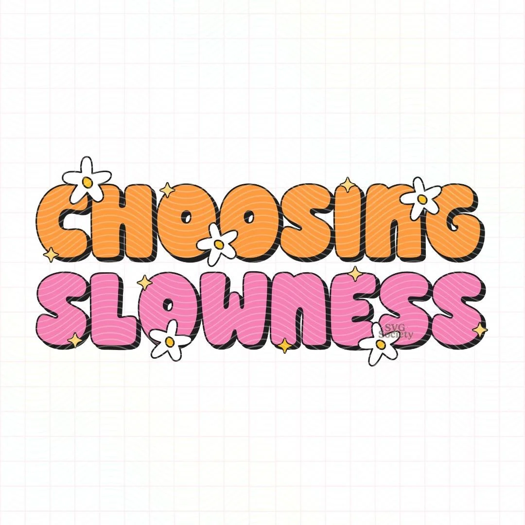 Choosing Slowness.jpg