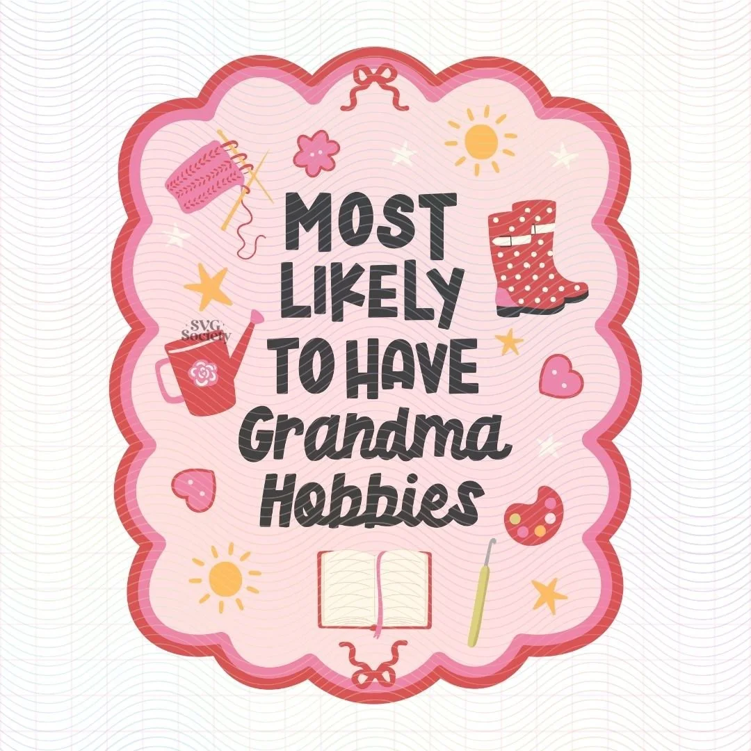 Most Likely To Have Grandma Hobbies.jpg