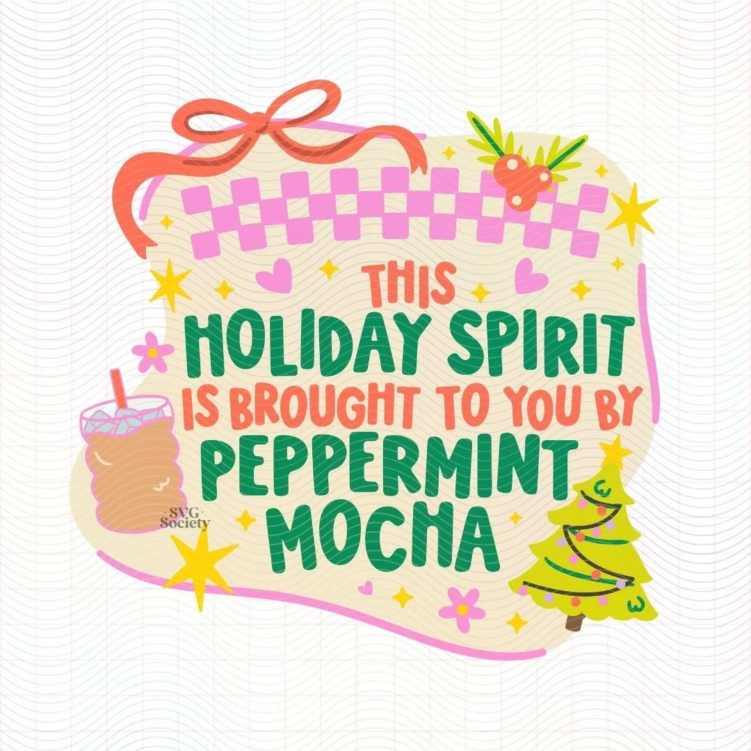 This Holiday Spirit Is Brought To You By Peppermint Mocha.jpg