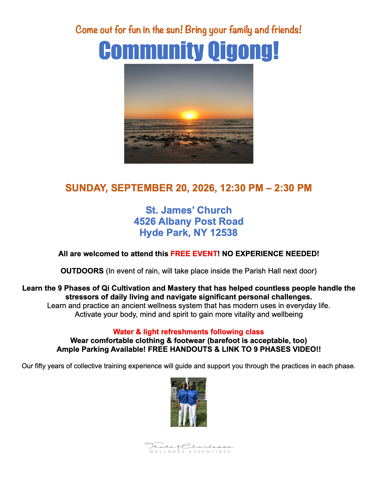 Community Qigong! SUNDAY, SEPTEMBER 20, 2026, 12:30 PM - 2:30 PM St. James' Church 4526 Albany Post Road Hyde Park, NY 12538 All are welcomed to attend this FREE EVENT! NO EXPERIENCE NEEDED!