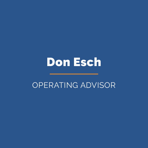      
  
       ← Back to Team        Don Esch   OPERATING ADVISOR   


  
 #block-bdc7a0dc849fc258d3eb {
    
    
    

--tweak-text-block-background-color: initial;

  }

  #block-bdc7a0dc849fc258d3eb .sqs-html-content {
    
    --tweak-text-blo