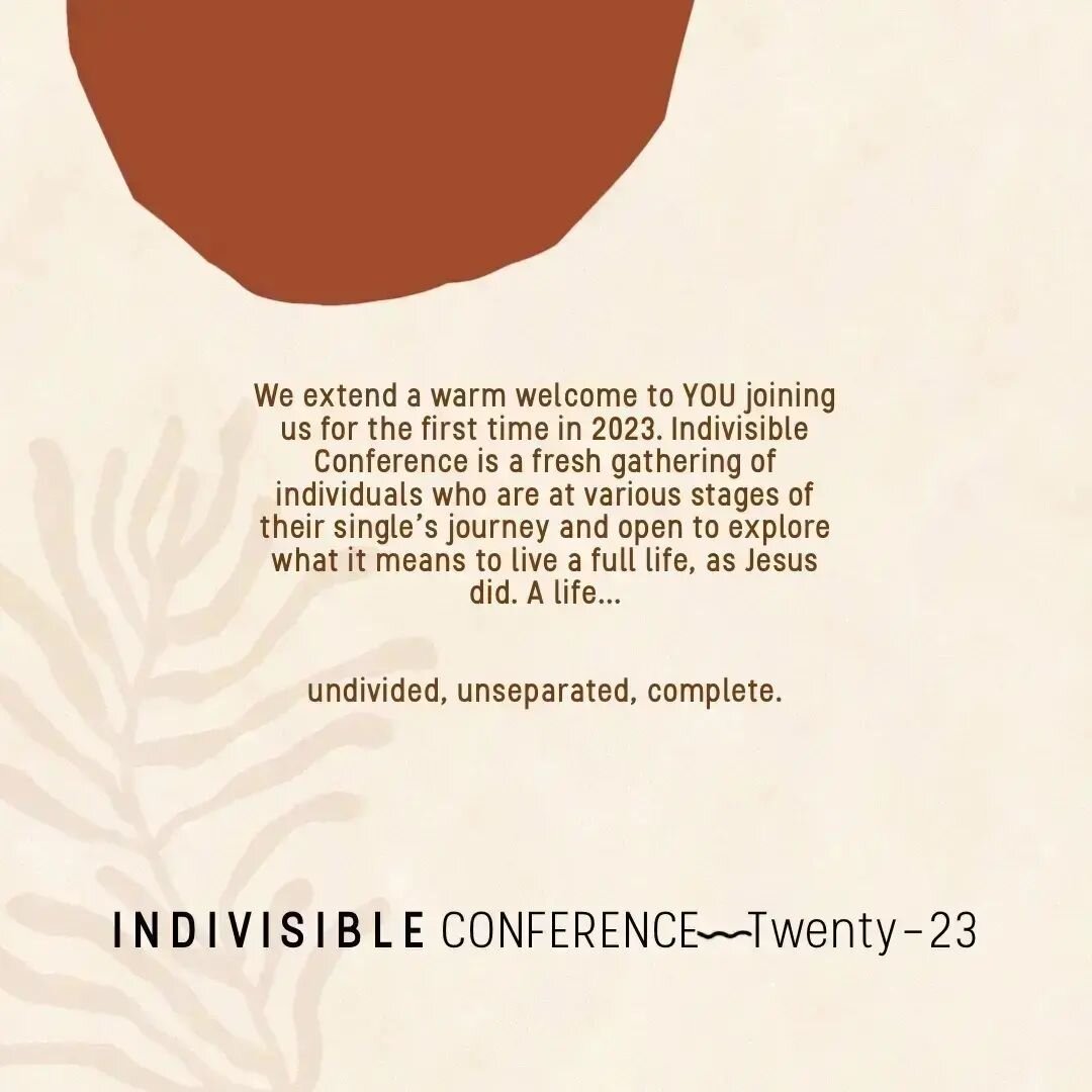 Super excited to be hosting the Indivisible Conference again this year!  A singles space, including socials afterwards.  Do yourself and your single friends a favour, position yourself with like-minded to keep on thriving on this journey. We look for