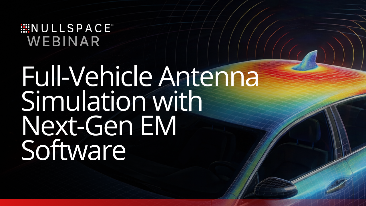 Full-Vehicle Antenna Simulation with Next-Gen EM Software