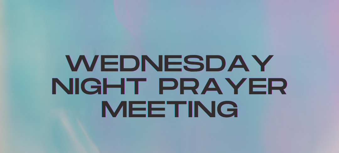 No Wed Night Prayer: 13 &amp; 27 May