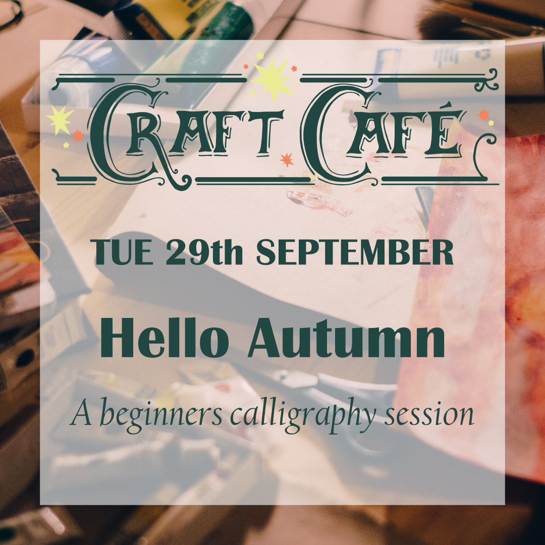 Craft Café:  Hello Autumn | Tue 29th September
