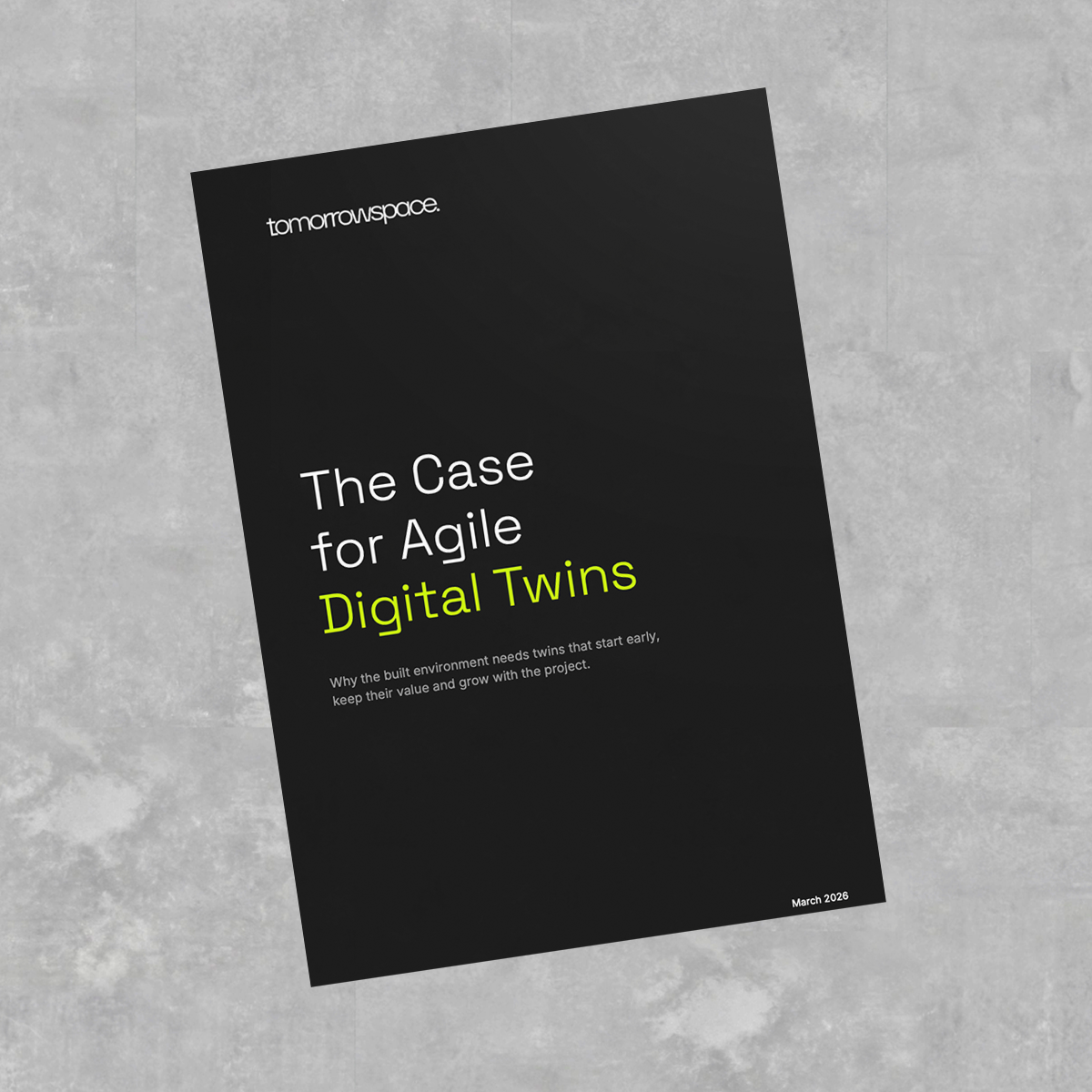 Cover of a black report titled 'The Case for Agile Digital Twins' by Tomorrow Space, dated March 2026, with a gray concrete background.