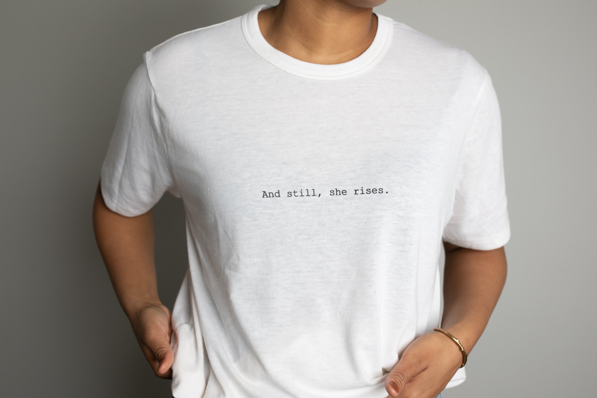 And Still, She Rises Tee