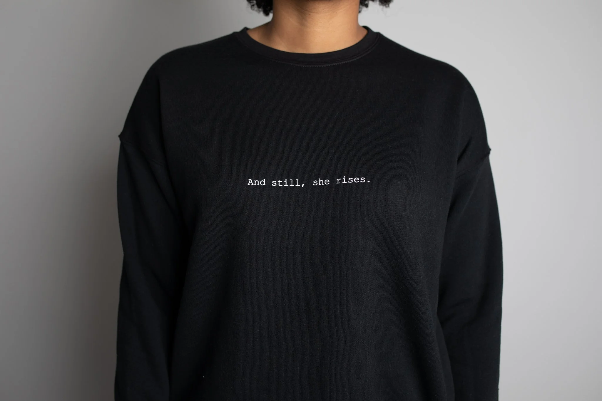 And Still, She Rises Sweatshirt