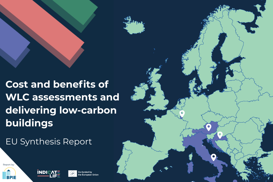 INDICATE LIFE report explores the costs and benefits of whole life carbon assessments in Europe