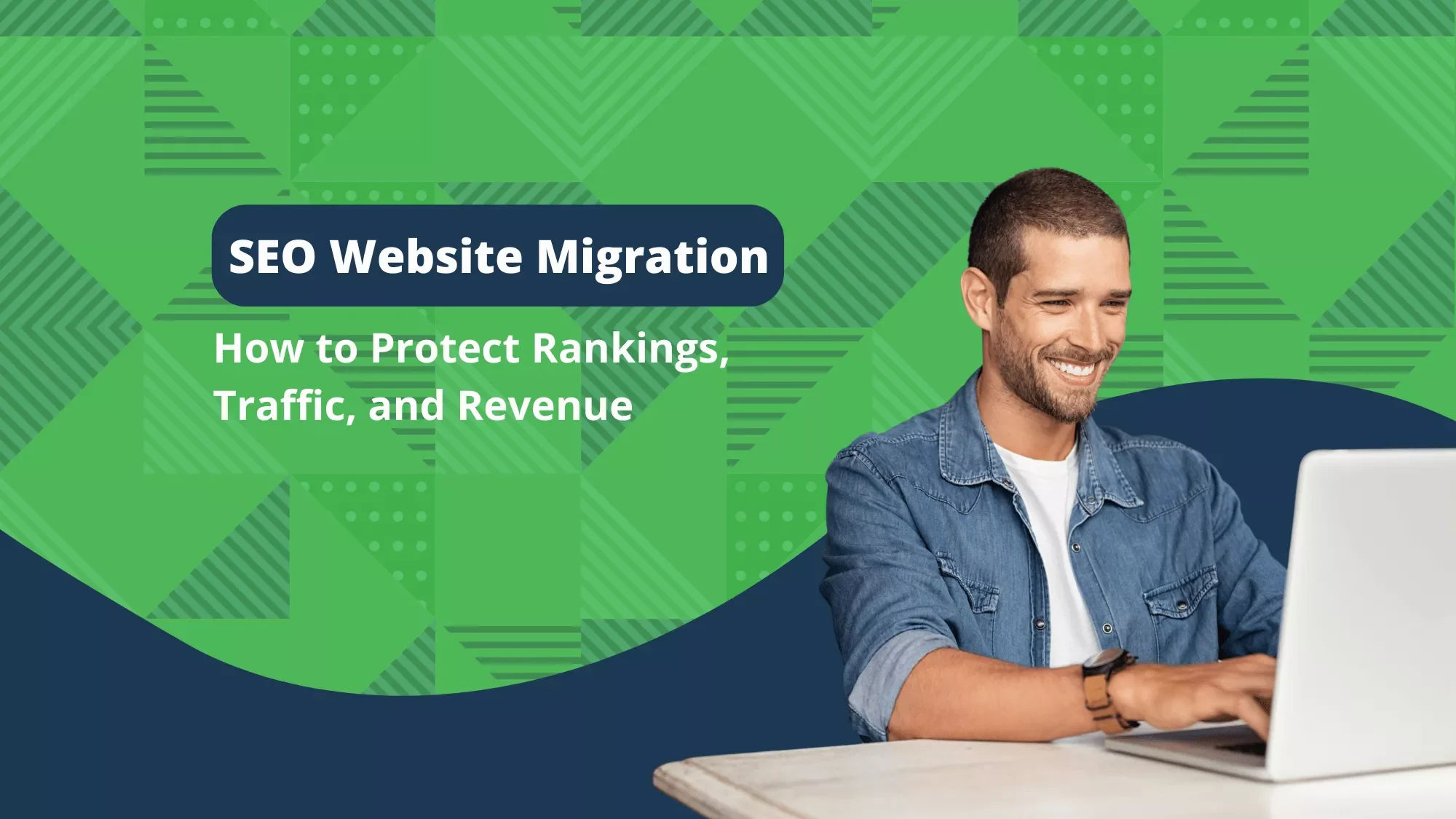 SEO Website Migration Checklist: How to Protect Rankings, Traffic, and Revenue