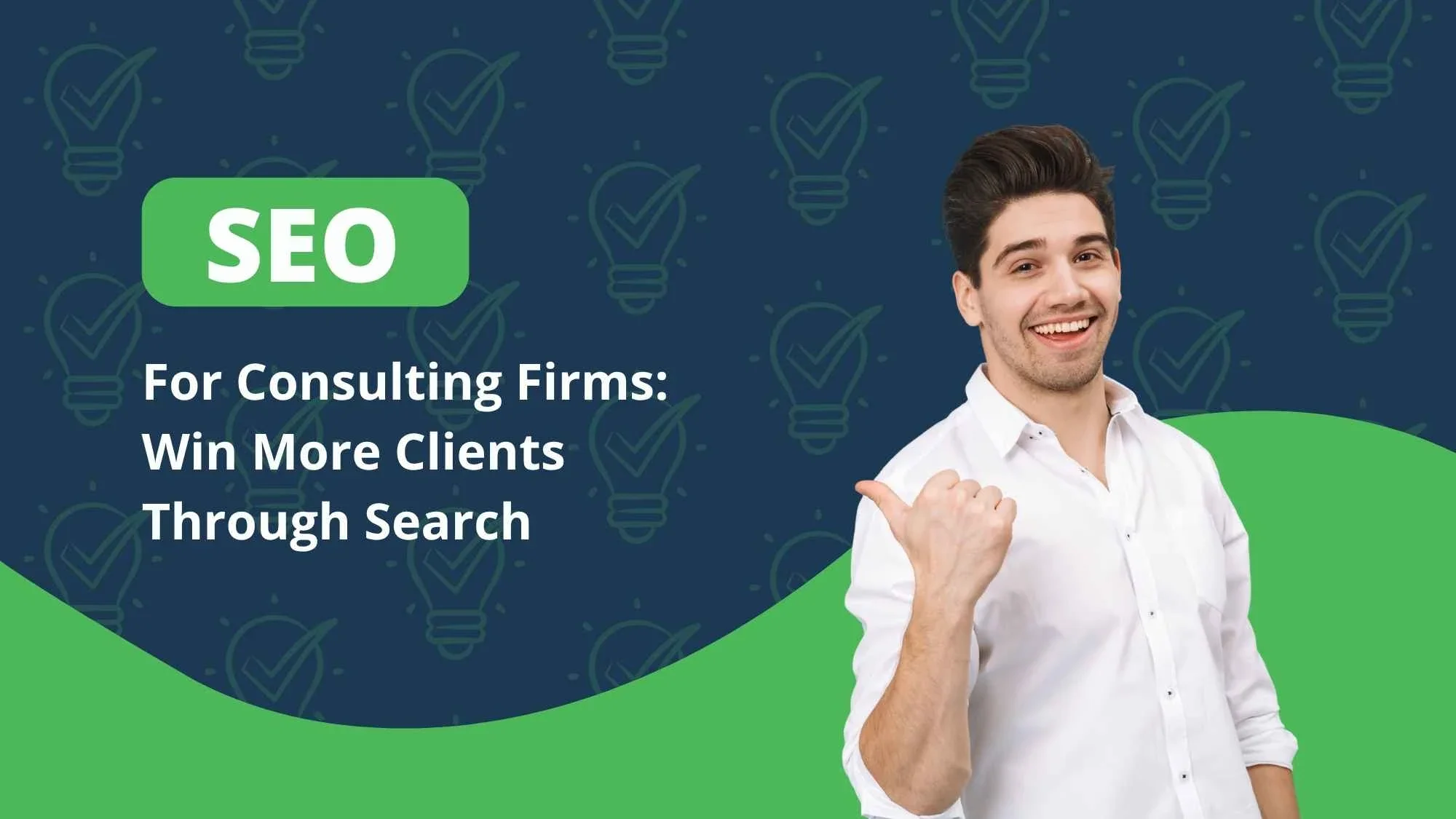 SEO for Consulting Firms: How Advisory &amp; Strategy Firms Win Clients Through Search