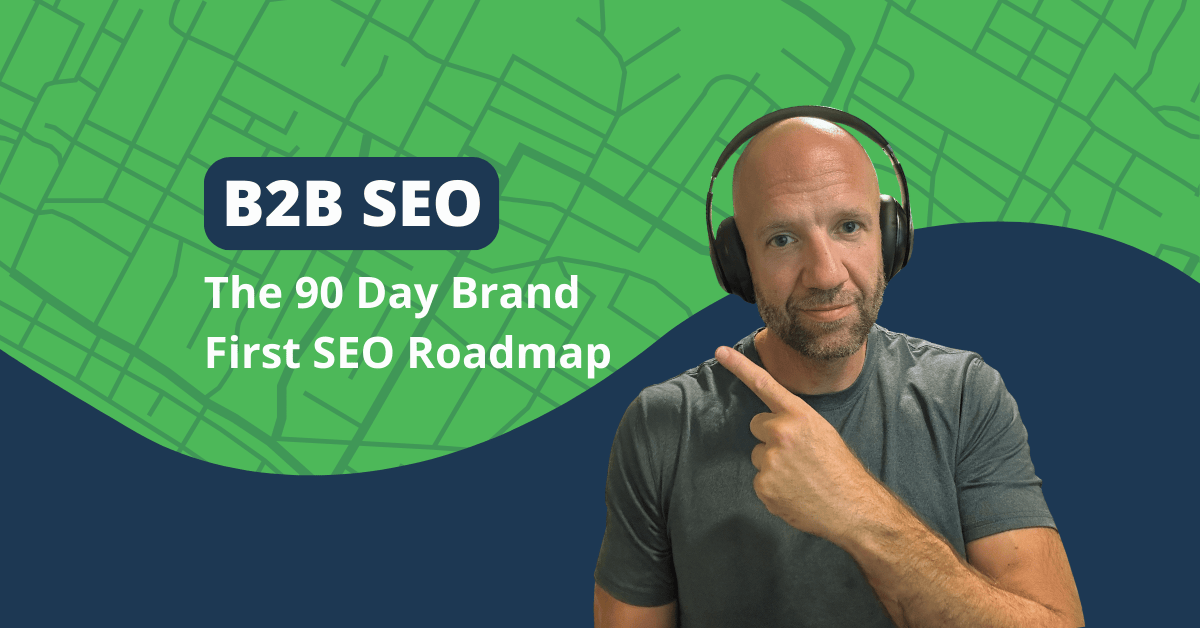B2B SEO - 90 Day Roadmap