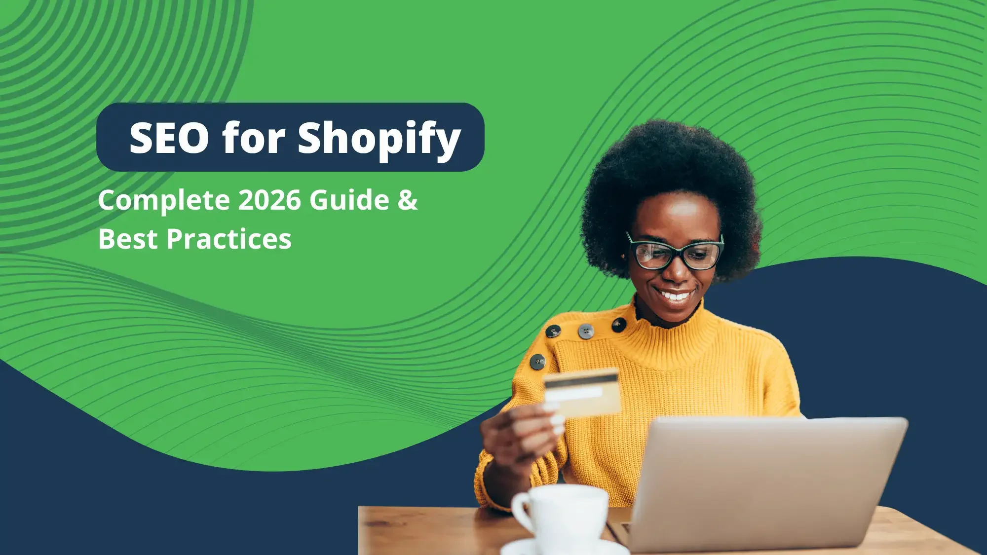 SEO for Shopify: Complete 2026 Guide &amp; Best Practices