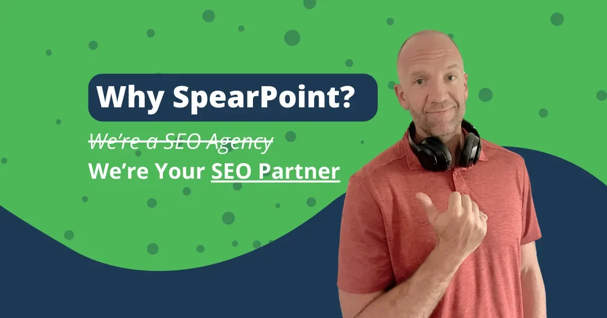 What Makes SpearPoint a Good SEO Partner