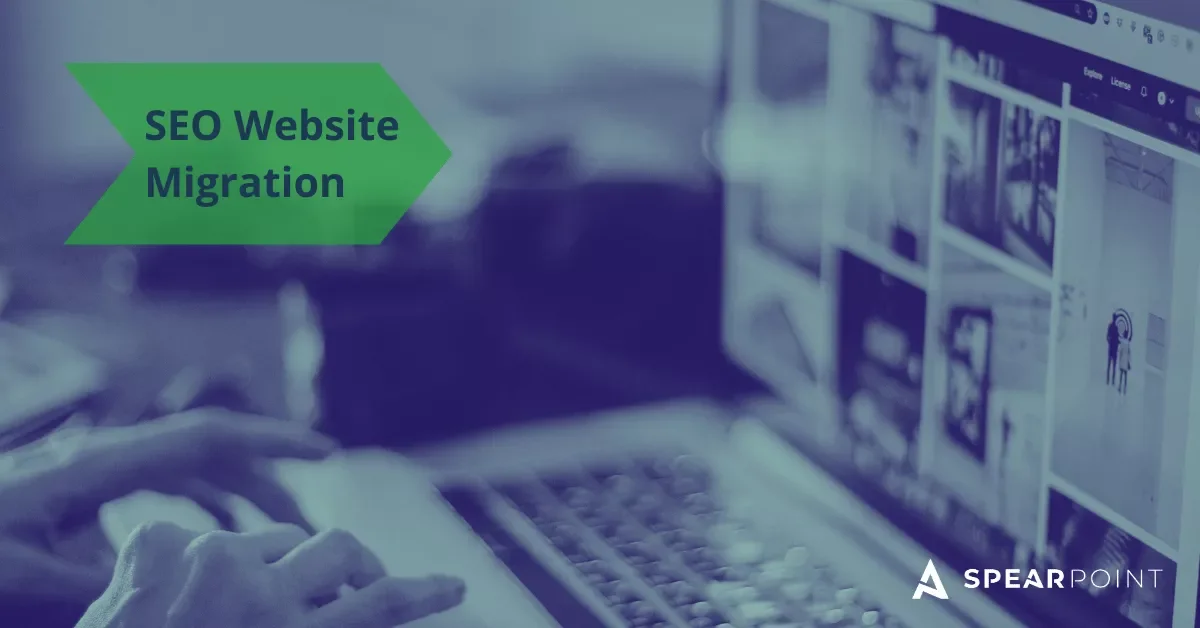 SEO Website Migration title graphic with a green arrow-shaped banner over a blurred photo of hands typing on a laptop, with SpearPoint branding in the corner.