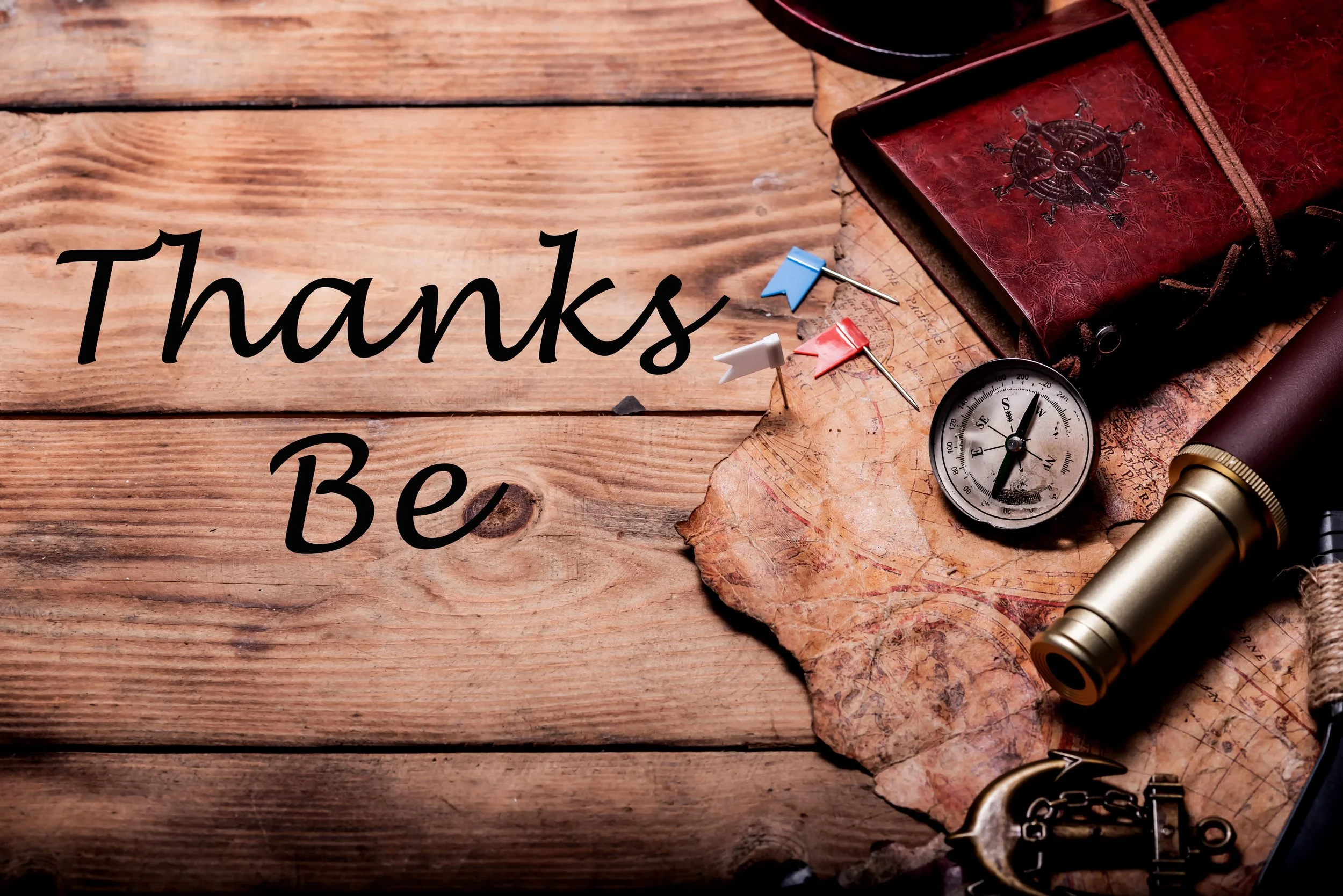 Thanks Be