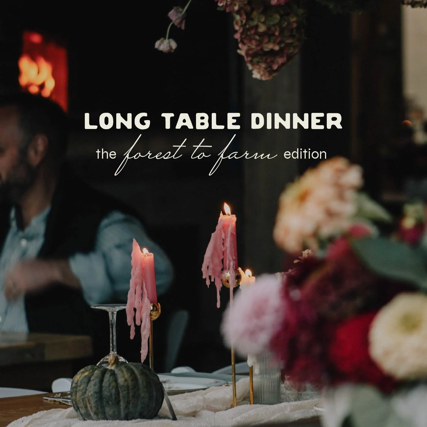 The Forest to Farm Edition Long Table Dinner