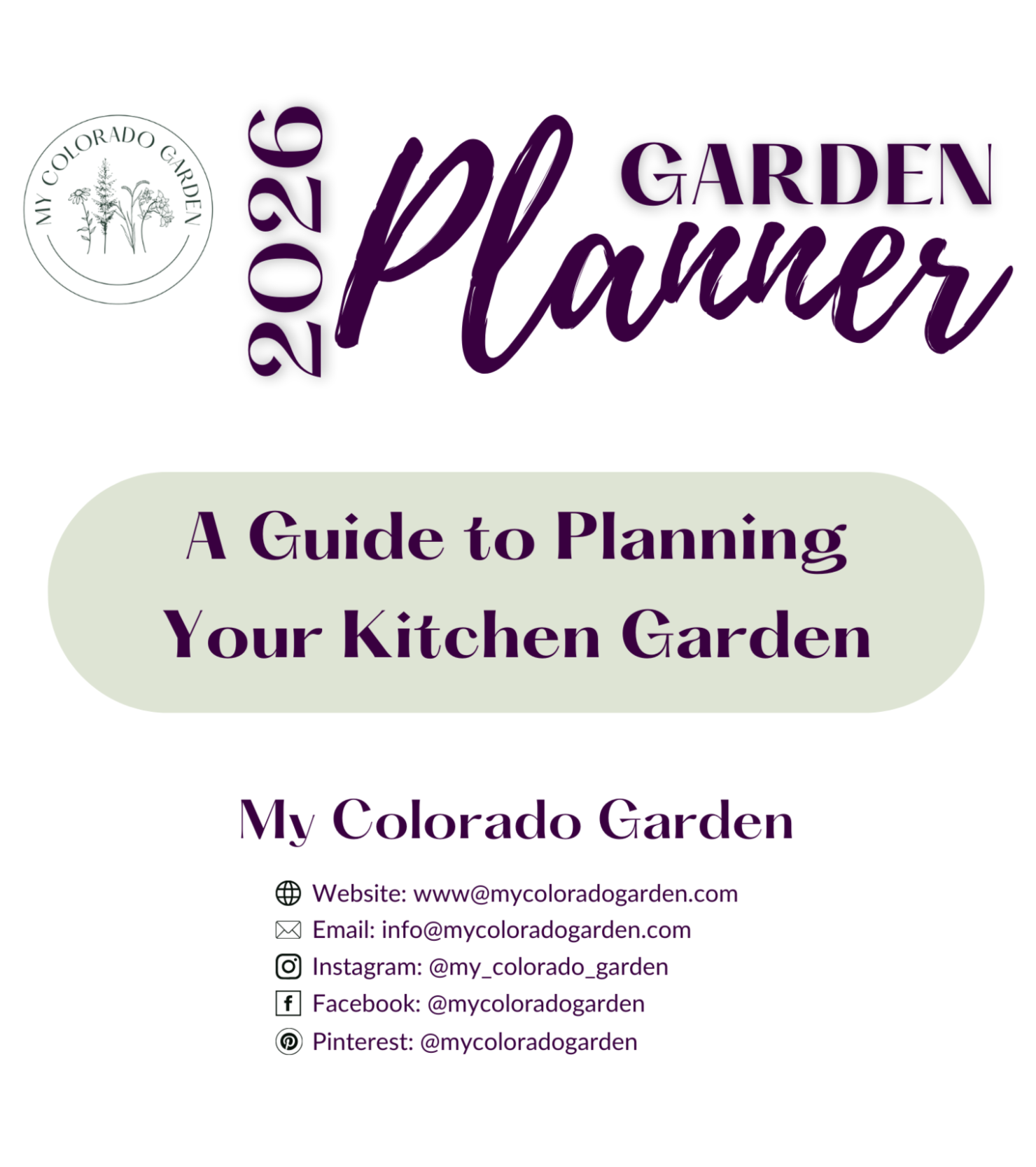 Cover page of a gardening guide titled '2026 Garden Planner' with a logo of plants and the text 'My Colorado Garden.' Subtitle reads 'A Guide to Planning Your Kitchen Garden.' Contact information , including website, email, and socials.