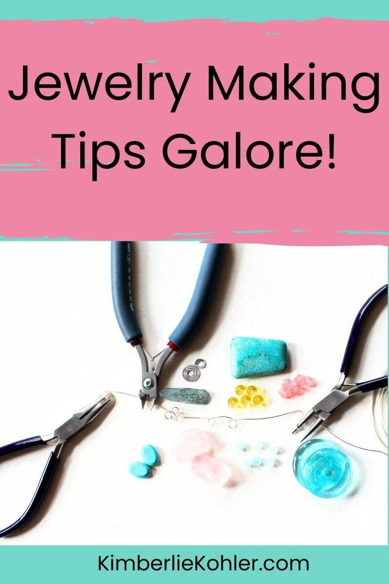 Jewelry Making Quick Tips Galore! — Kimberlie Kohler Designs