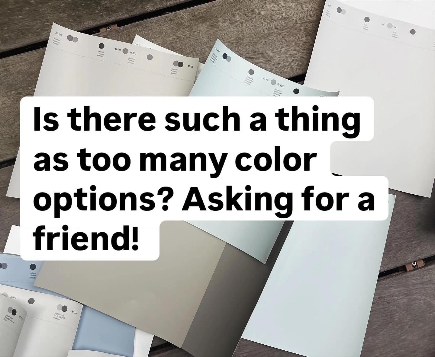 We don&rsquo;t think so! But we know how overwhelming selecting paint colors can be for our clients, so we do the hard work to pare it down to essential options so that decision making can be easy. 

We always say that our work evolves around transit
