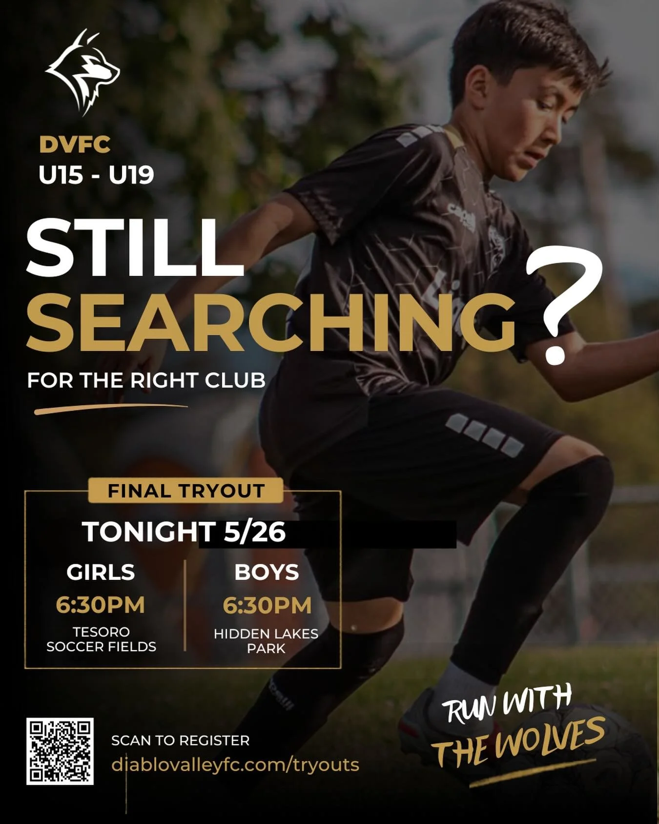 STILL SEARCHING?

Tonight is your final opportunity to be evaluated for DVFC&rsquo;s U15&ndash;U19 teams for the 2026-27 season.

  Girls | 6:30 PM | Tesoro Soccer Fields
  Boys | 6:30 PM | Hidden Lakes Park

The right club. The right environment. Th