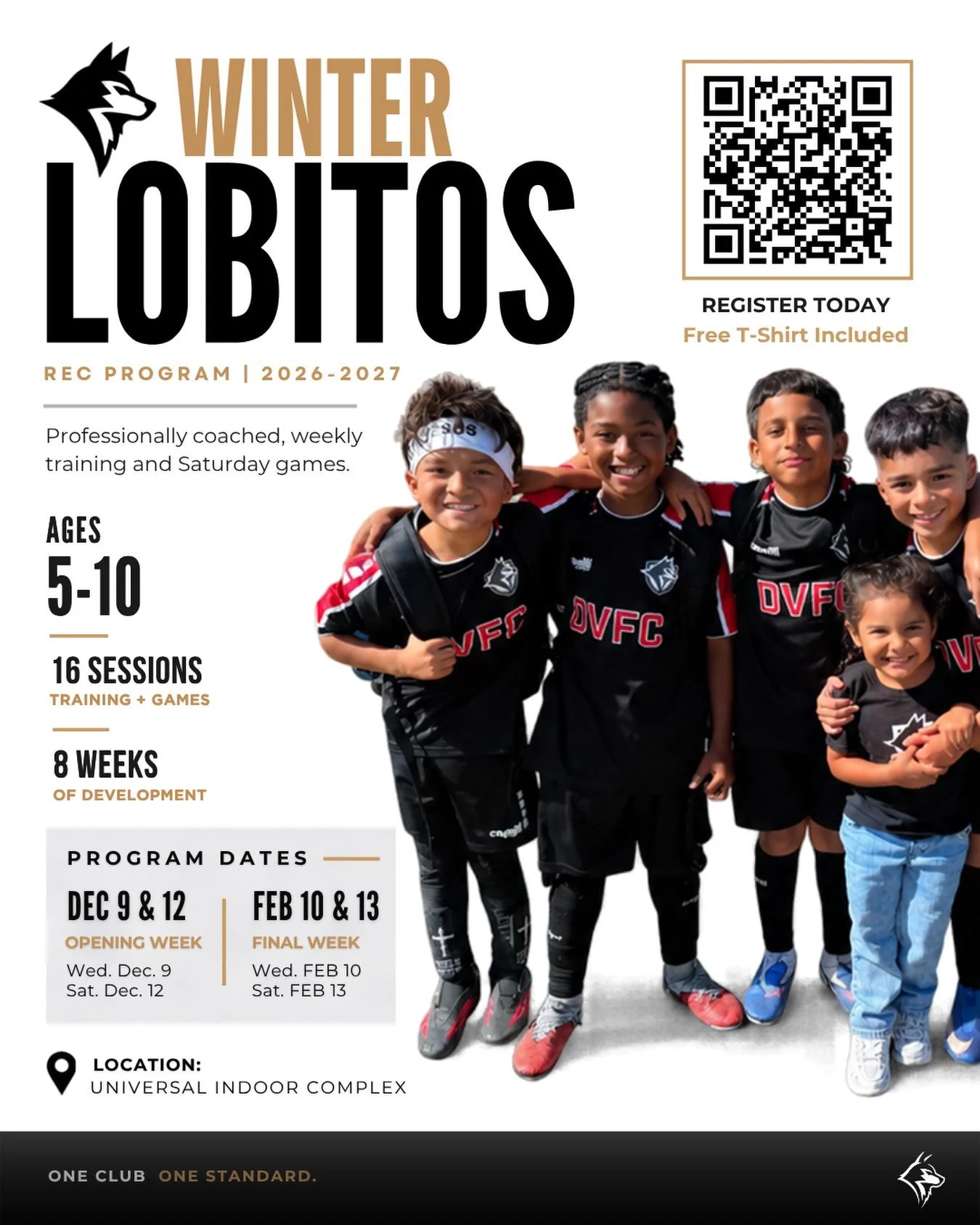 WINTER LOBITOS REC PROGRAM IS HERE!

Keep your young Wolves playing, learning, and growing this winter! Registration is OPEN for our Winter Lobitos Recreational Program!

Boys &amp; Girls | Ages 5&ndash;10
8 Weeks | 16 Sessions
Professional Coaching
