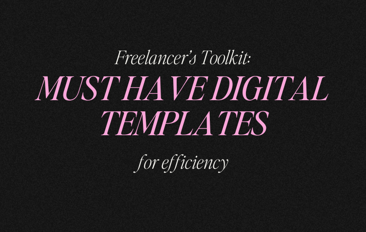 Freelancer's Toolkit: Must-Have Digital Templates for Efficiency