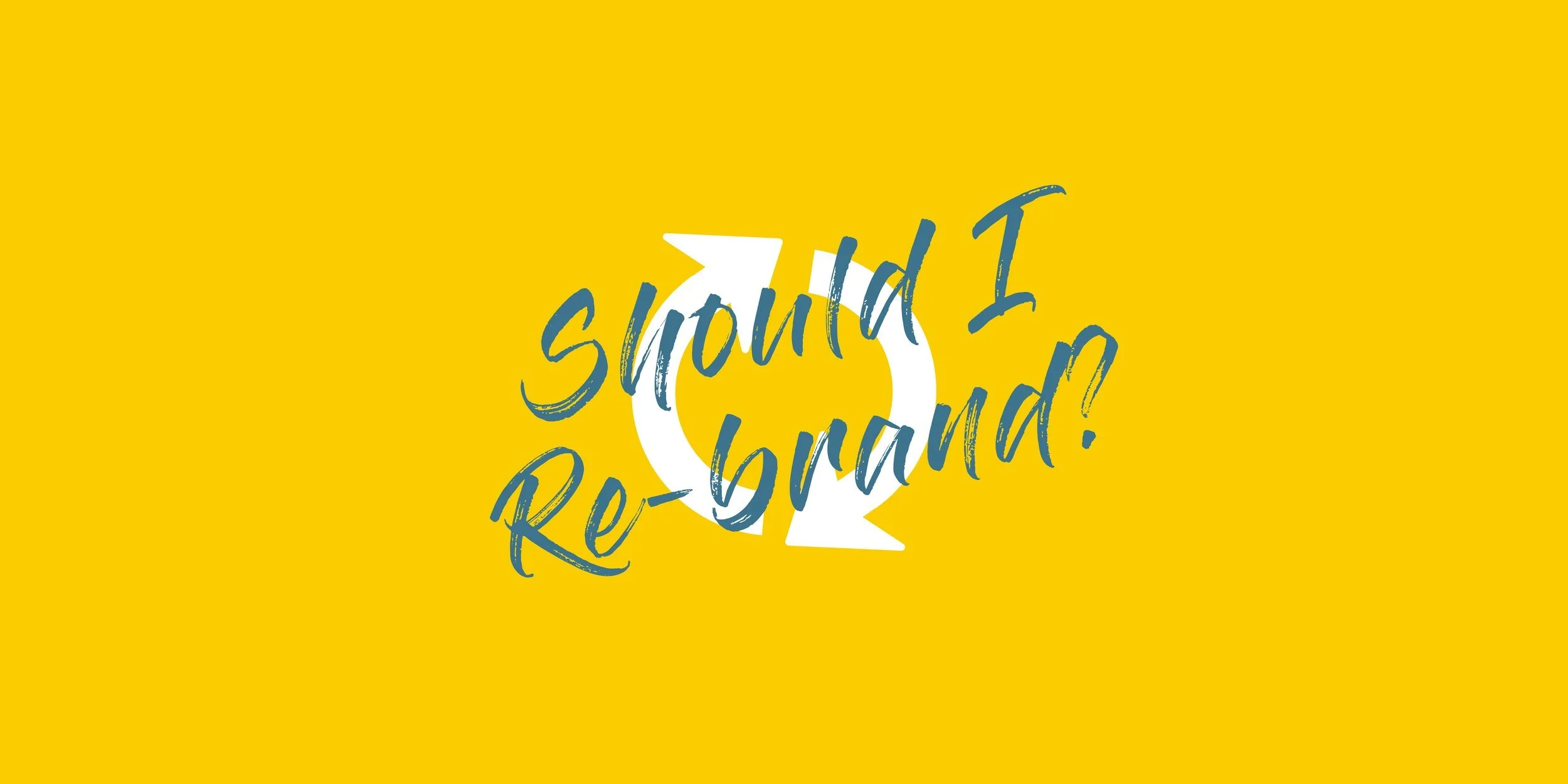 Should I Rebrand?