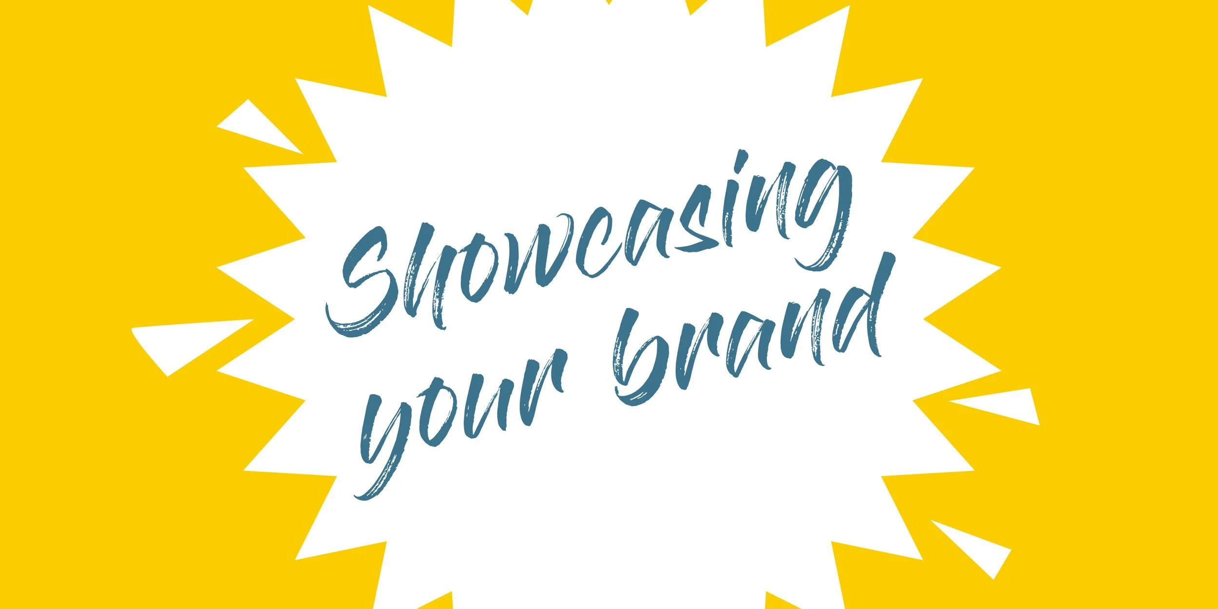 Building a Brand (part 2): Showcasing your brand
