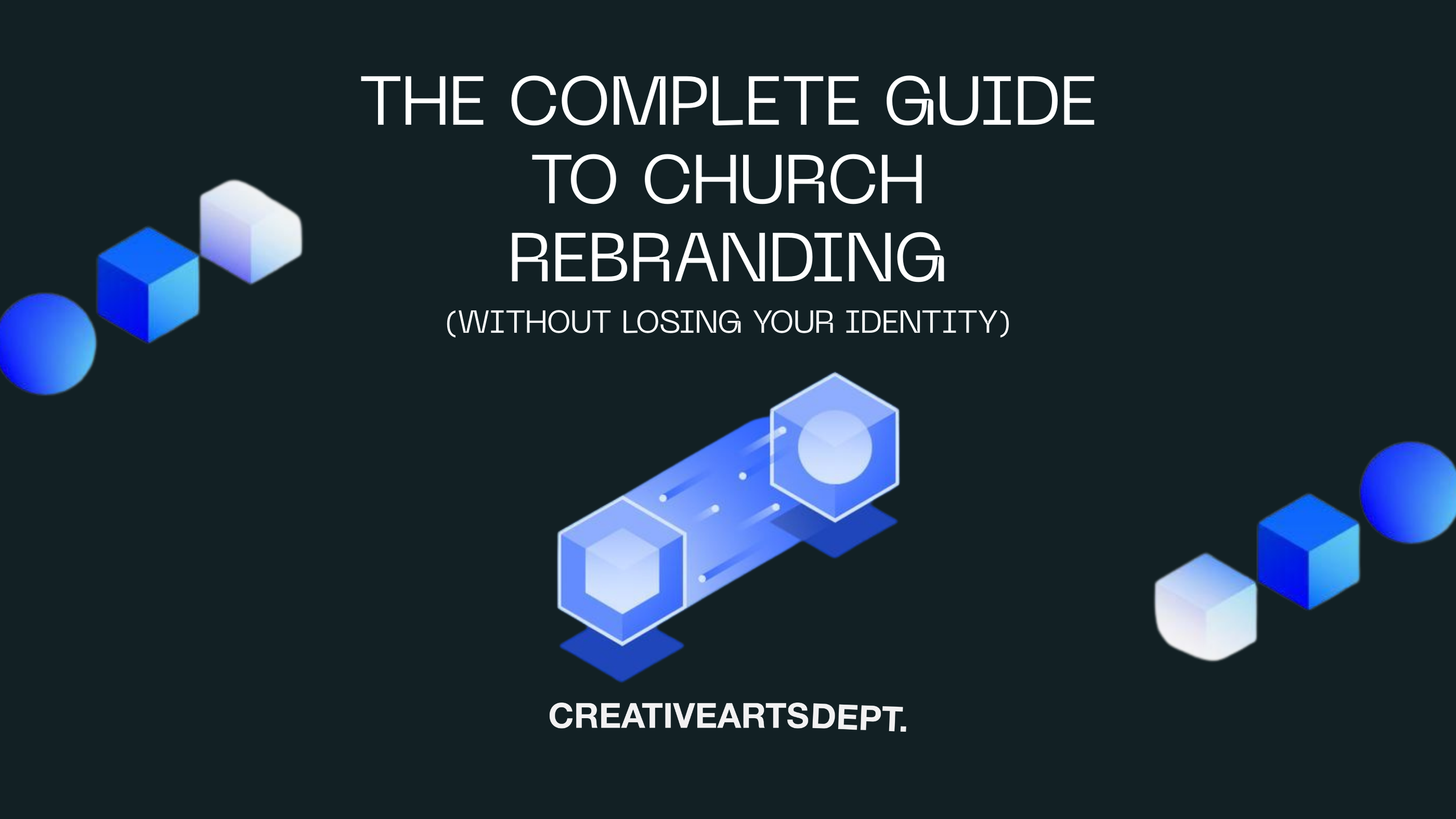 The Complete Guide to Church Rebranding (Without Losing Your Identity)