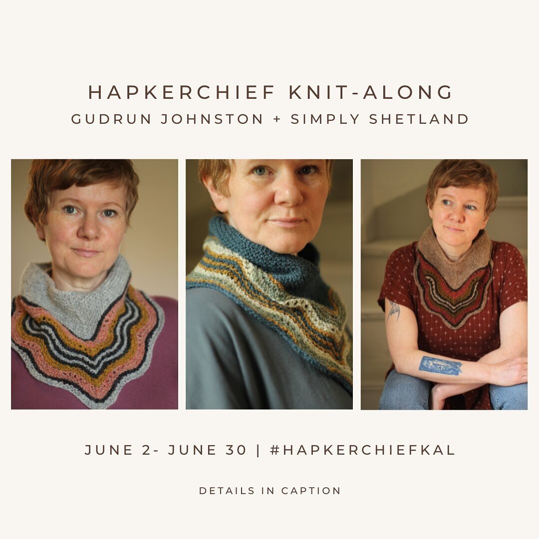 Announcing Simply Shetland&rsquo;s first-ever Knit-Along, which features the brand new &ldquo;Hapkerchief&rdquo; pattern, designed by our patron saint and brand director, @gudrunjohnston! The KAL will start on June 2 and run through June 30 only on I