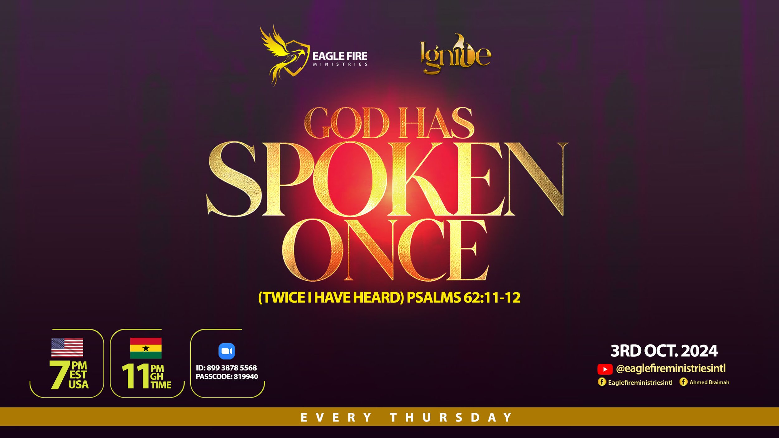Event poster titled 'God Has Spoken Once,' with scripture reference Psalms 62:11-12, featuring logos of Eagle Fire Ministries, Ignite, and a silhouette of a bird. Details include online streaming on October 3, 2024, at 7 PM EST in the USA and 11 PM in Ghana, with Zoom meeting ID and passcode, and social media handles for Eagle Fire Ministries.