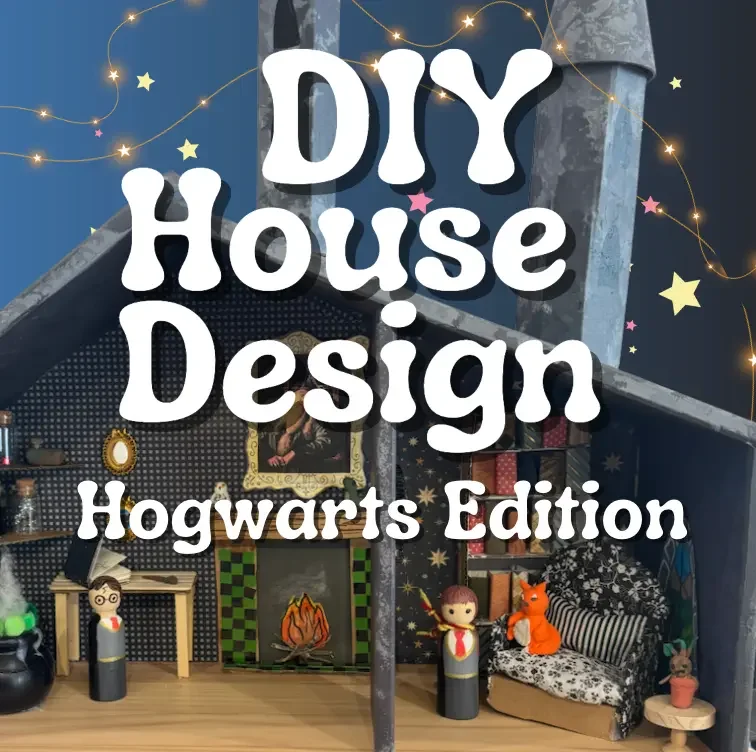 DIY House Design Hogwarts Edition