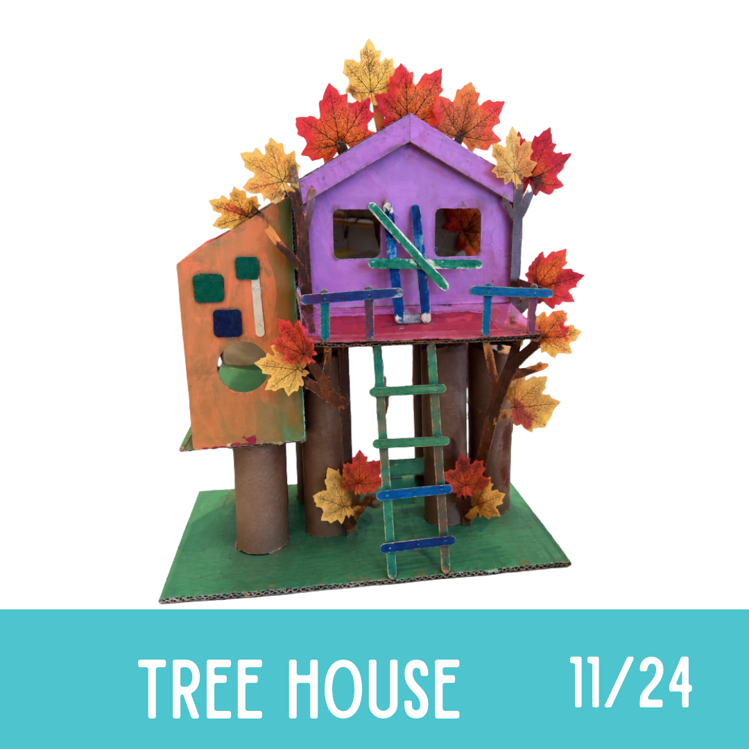 Nov 24th Fall Break: Tree House