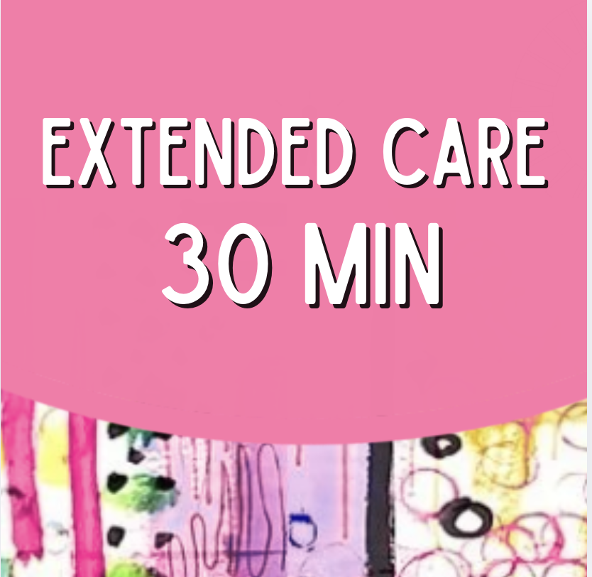 30min: Extended Care
