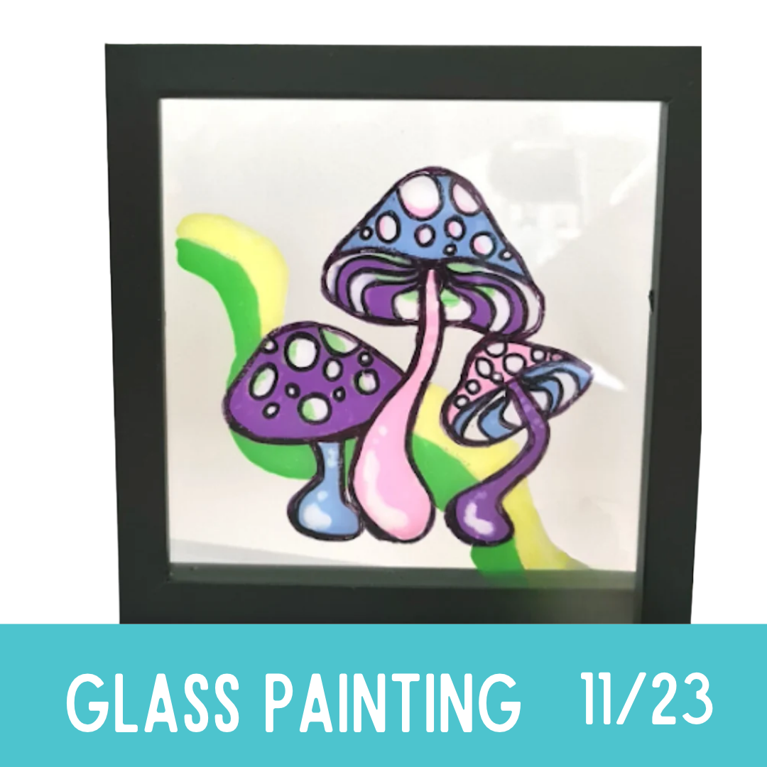 Nov 23rd Fall Break: Painting on Glass